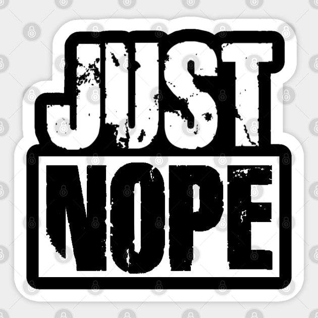 Just Nope Sticker by Vitalitee